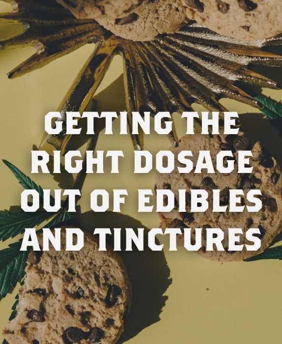 Cookies with background with text that says getting the right dosage out of edibles and tinctures