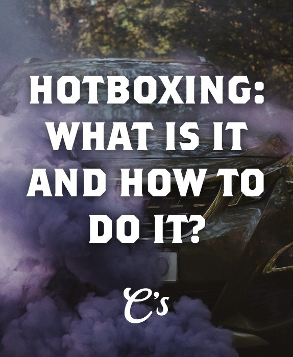 Hotboxing What Is It and How to Do it?